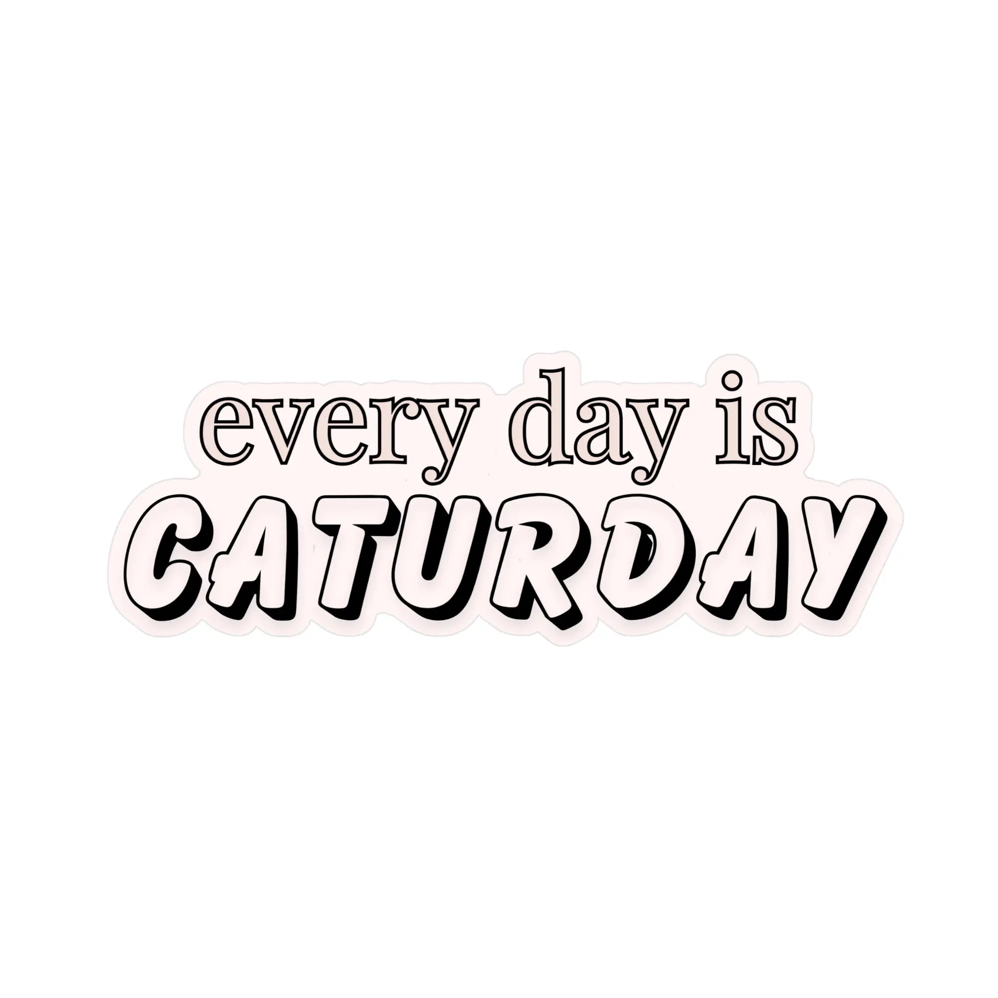 Every Day Is Caturday Sticker Elise Galleria