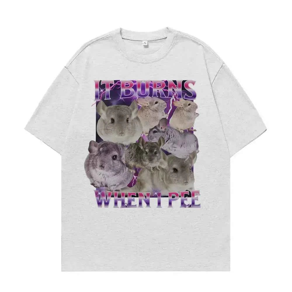 It Burns When I Pee Graphic T Shirts Funny Cute That Go Hard Chinchilla T-shirt Men Women's Fashion Vintage Short Sleeve T Shirt