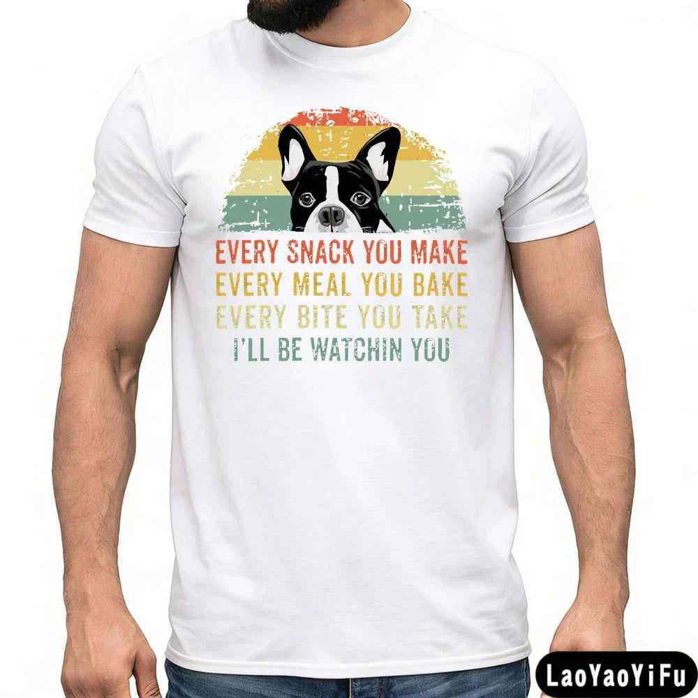 Boston Terrier Dog Every Snack You Make Summer Vintage Graphic Men T-Shirt Dog Lovers Tees Retro Dog Graphic Print Clothes