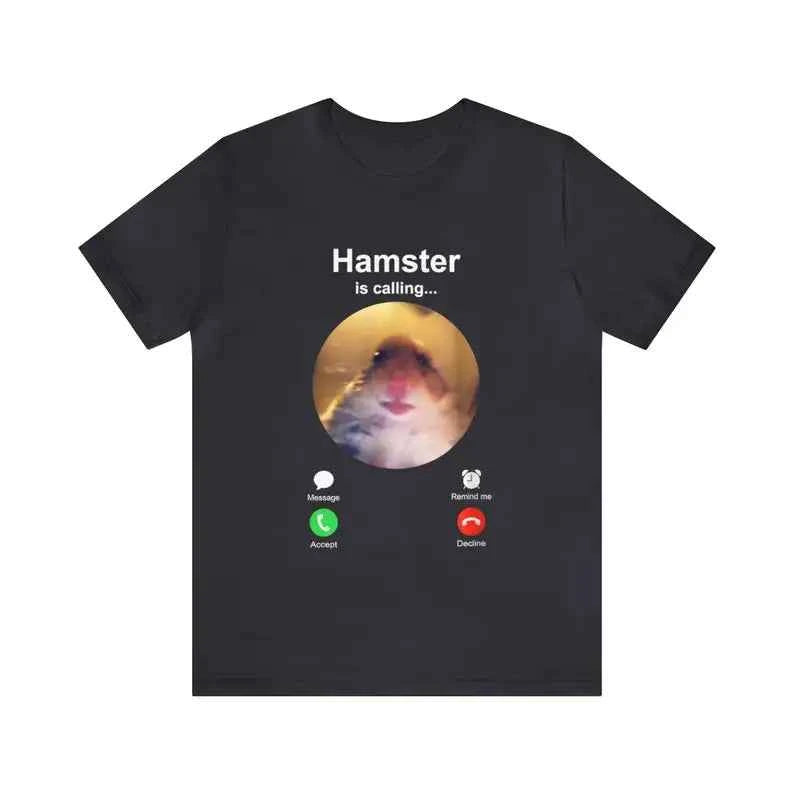 Hamster is Calling Funny Meme Shirt Meme Hamster Staring T-shirt Front Camera hamster calling Hamster Funny shirt Hamster meme