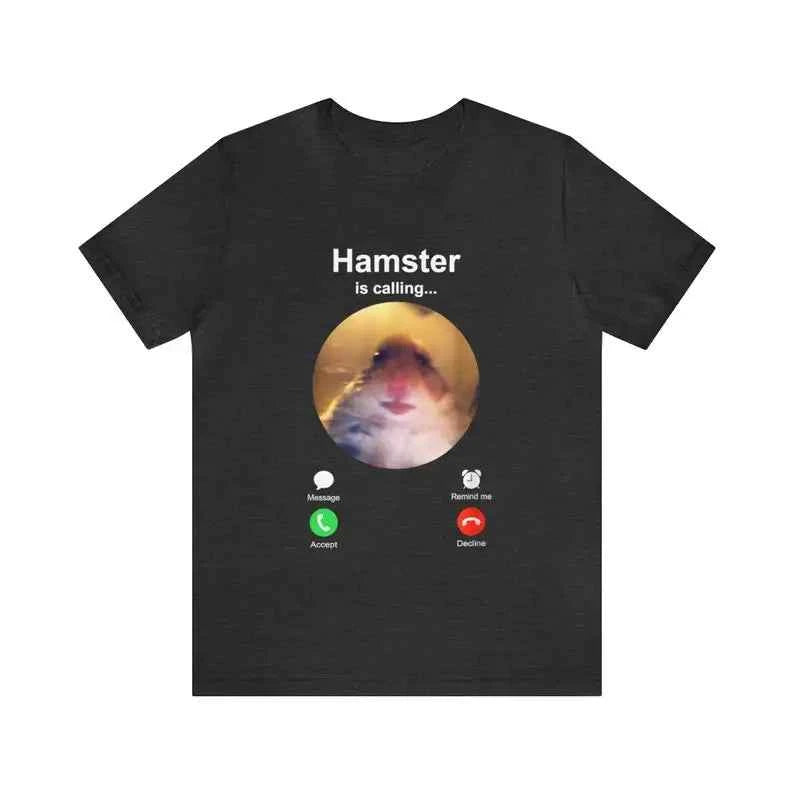 Hamster is Calling Funny Meme Shirt Meme Hamster Staring T-shirt Front Camera hamster calling Hamster Funny shirt Hamster meme