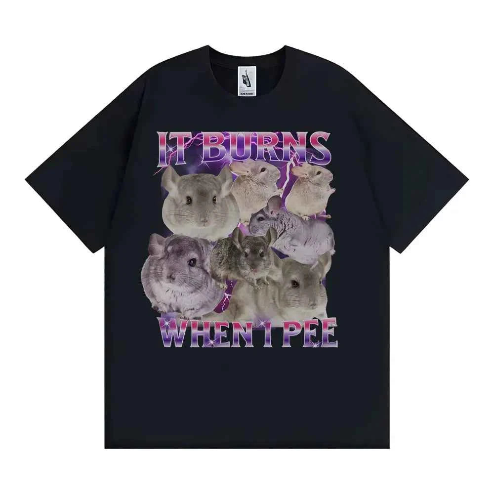 It Burns When I Pee Graphic T Shirts Funny Cute That Go Hard Chinchilla T-shirt Men Women's Fashion Vintage Short Sleeve T Shirt