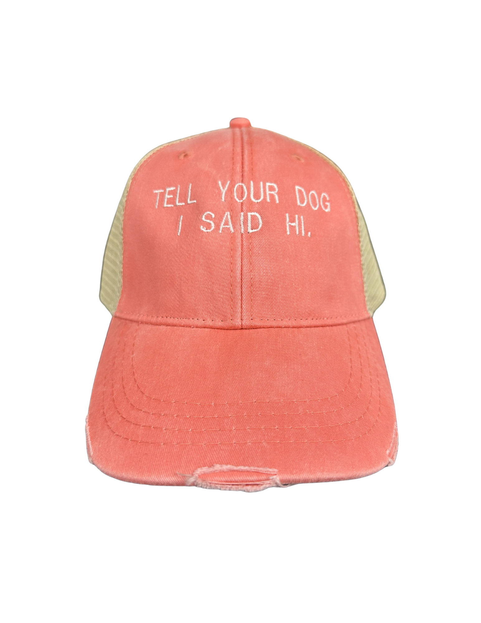 Tell Your Dog I Said Hi Trucker Hat