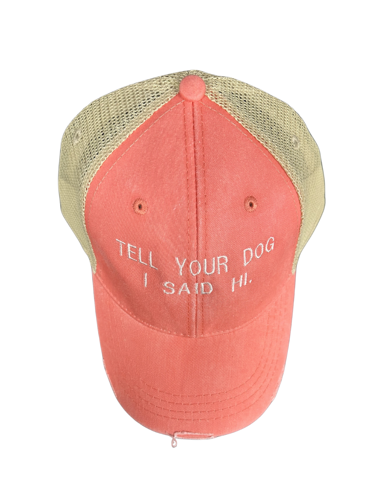 Tell Your Dog I Said Hi Trucker Hat