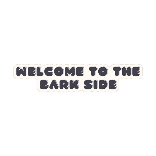 Welcome To The Bark Side Sticker Elise Galleria