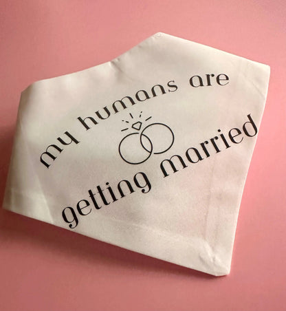 My Humans Are Getting Married Dog Bandana Happy Tails Outfitters