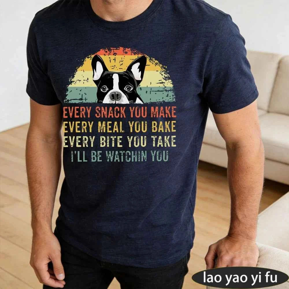 Boston Terrier Dog Every Snack You Make Summer Vintage Graphic Men T-Shirt Dog Lovers Tees Retro Dog Graphic Print Clothes