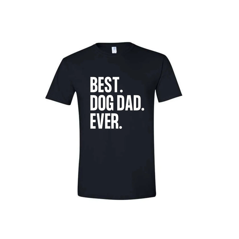 Best Dog Dad Ever -  Black T-Shirt