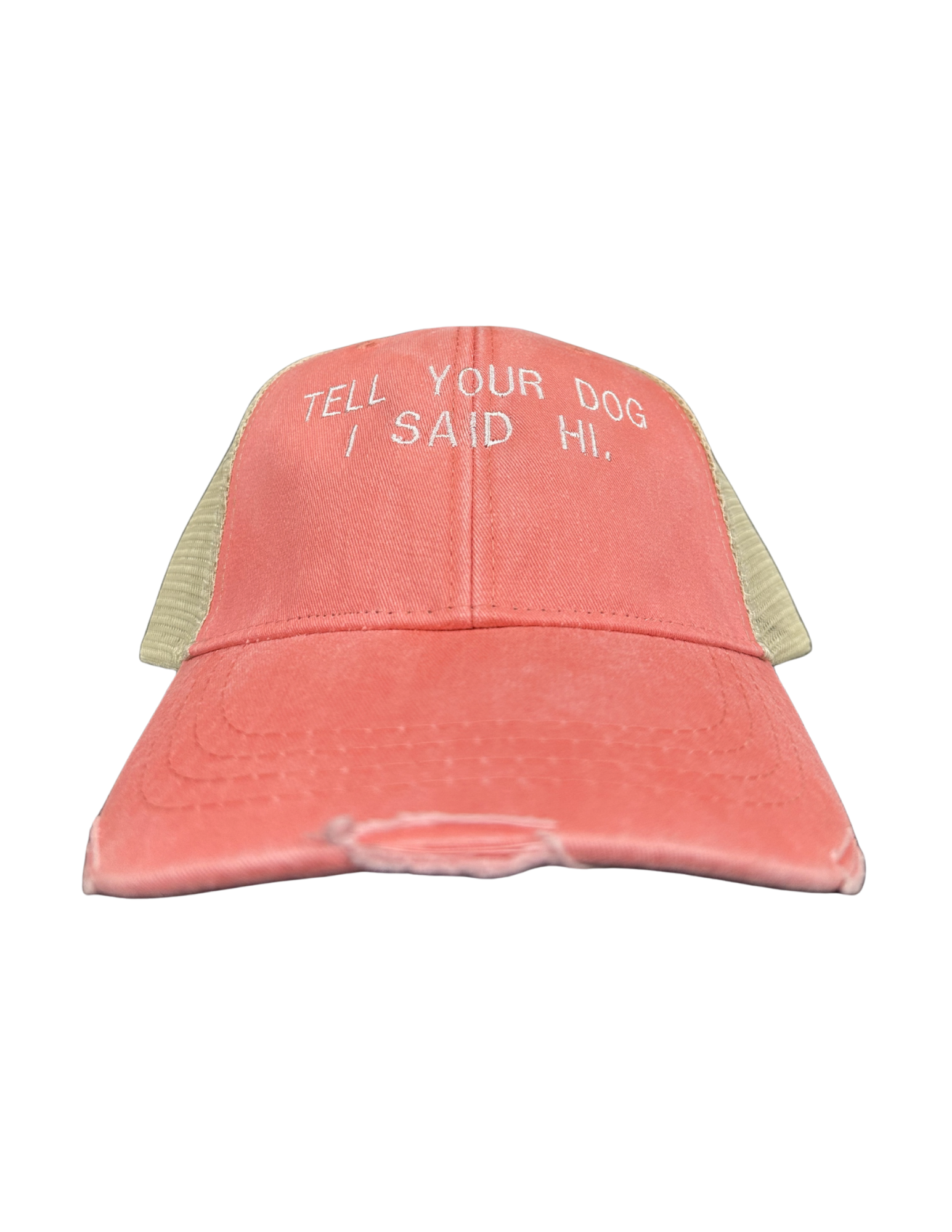 Tell Your Dog I Said Hi Trucker Hat